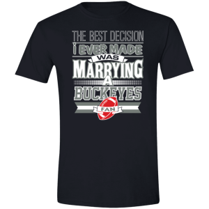 The Best Decision I Ever Made Was Marrying A Buckeye Fan